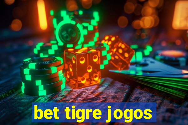 bet tigre jogos